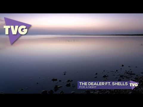 The Dealer ft. Shells - For A Night - UCxH0sQJKG6Aq9-vFIPnDZ2A