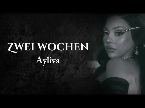 AYLIVA - Zwei Wochen [Lyrics]