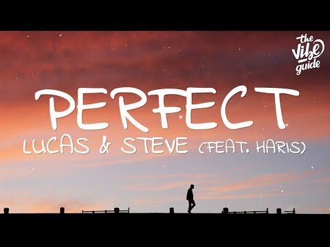 Lucas & Steve - Perfect (Lyrics) ft. Haris - UCxH0sQJKG6Aq9-vFIPnDZ2A