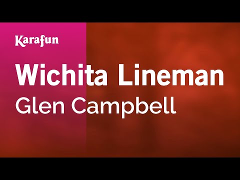 Karaoke Wichita Lineman - Glen Campbell * - UCbqcG1rdt9LMwOJN4PyGTKg