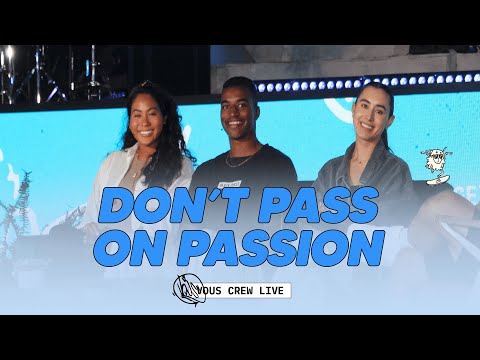 Don't Pass On Passion - VOUS Crew Live