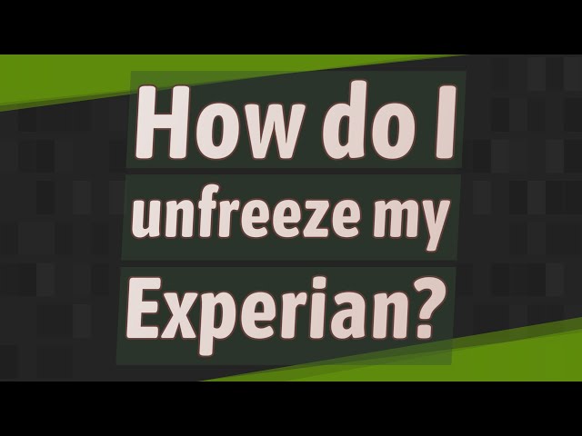 How to Unfreeze Your Experian Credit Report