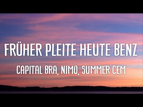 Capital Bra ft. Nimo & Summer Cem - Früher Pleite Heute Benz (Lyrics)