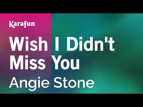 Karaoke Wish I Didn't Miss You - Angie Stone * - UCbqcG1rdt9LMwOJN4PyGTKg