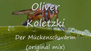 oliver koletzki - der mückenschwarm (original mix)