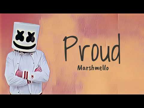 Marshmello - Proud (Lyric Video) NEW RELEASE