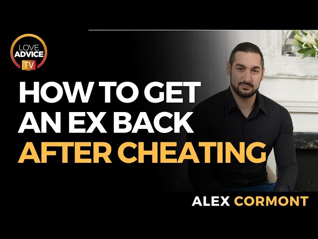 How to Get Your Ex Back After You Cheated