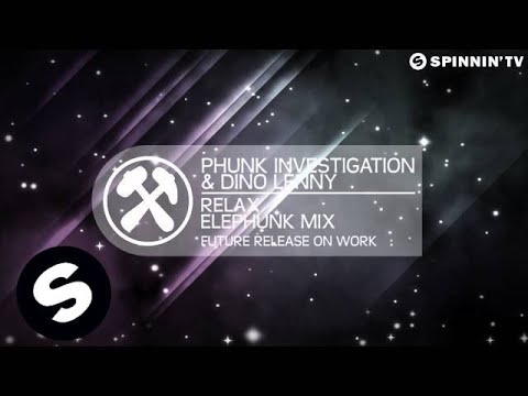 Phunk Investigation & Dino Lenny - Relax (ElePhunk Mix) [Out Now!] - UCpDJl2EmP7Oh90Vylx0dZtA