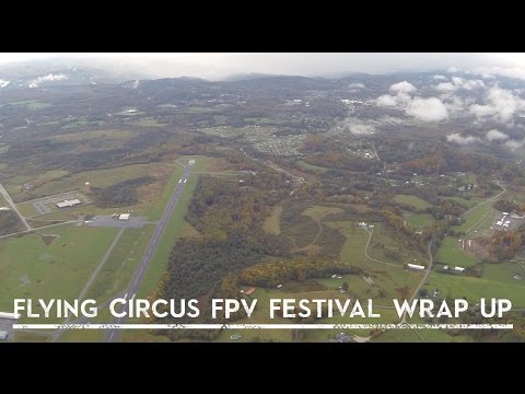 Flying Circus FPV Festival Wrap Up - UC0H-9wURcnrrjrlHfp5jQYA