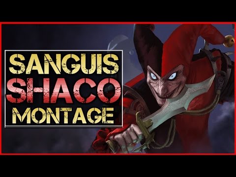 Shaco Montage (Sanguis) - Best Shaco Plays | League of Legends - UCTkeYBsxfJcsqi9kMbqLsfA