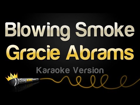 Gracie Abrams - Blowing Smoke (Karaoke Version)