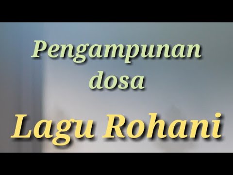Lagu Rohani - Pengampunan dosa - Lagu Rohani Kristen 2020 - Official Video Music