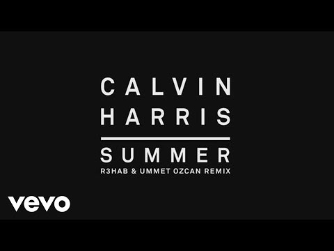 Calvin Harris - Summer (R3hab & Ummet Ozcan Remix) [Audio] - UCaHNFIob5Ixv74f5on3lvIw