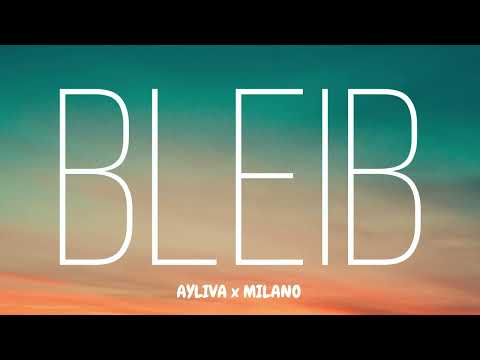 AYLIVA x MILANO - Bleib (Lyrics)