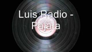 Luis Radio - Pajata