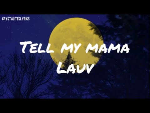 LAUV - Tell My Mama (Lyrics)