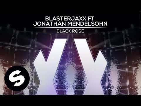 Blasterjaxx ft. Jonathan Mendelsohn - Black Rose - UCpDJl2EmP7Oh90Vylx0dZtA