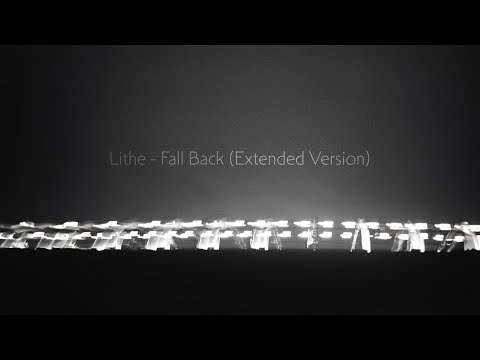 Lithe - Fall Back (Extended Version)