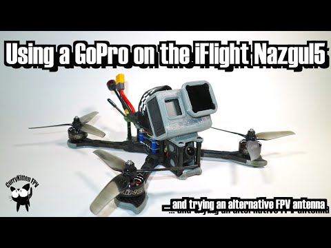 Trying the iFlight Nazgul5 with a GoPro (and changing FPV antennas) - UCcrr5rcI6WVv7uxAkGej9_g