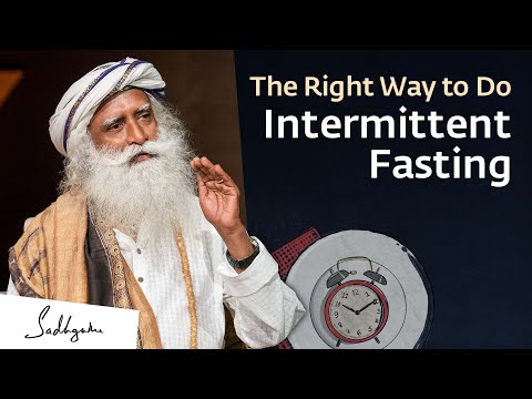 Video - Spiritual Health - The Right Way to Do Intermittent Fasting For Maximum Benefits – Sadhguru #India