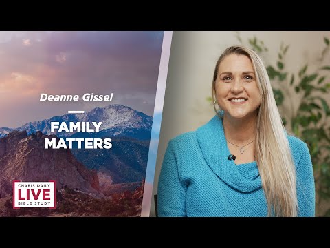 Family Matters - Deanne Gissel - CDLBS for June 27, 2022