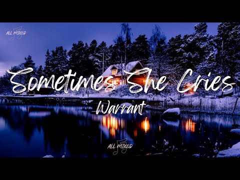Warrant - Sometimes She Cries (Lyrics)