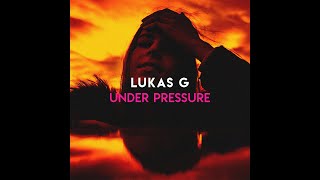 Lukas G - Under Pressure (Official Audio)