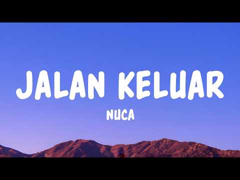 Jalan Keluar - Nuca (Lyrics)