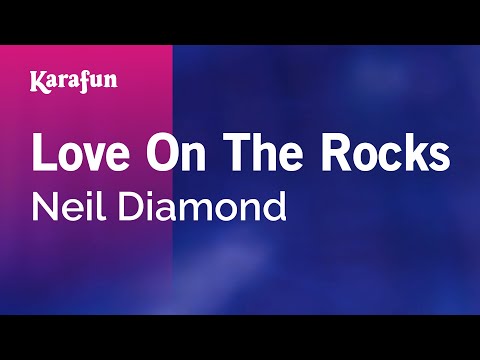 Karaoke Love On The Rocks - Neil Diamond * - UCbqcG1rdt9LMwOJN4PyGTKg