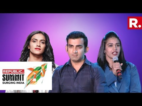 PV Sindhu, Gautam Gambhir & Babita Phogat Discuss Grit, Guts & The Global Game: Republic Summit 2018