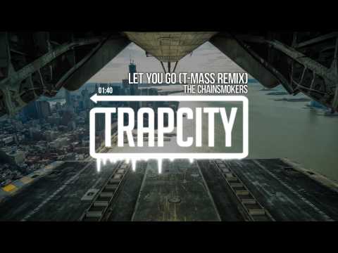 The Chainsmokers - Let You Go (T-Mass Remix) - UC65afEgL62PGFWXY7n6CUbA