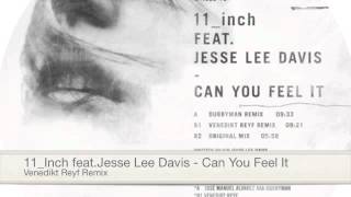 11_Inch feat. Jesse Lee Davis - Can You Feel It (Venedikt Ryf Remix)