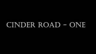 cinder road - one