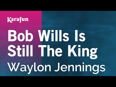 Karaoke Bob Wills Is Still The King - Waylon Jennings * - UCbqcG1rdt9LMwOJN4PyGTKg