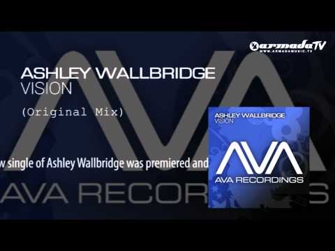 Ashley Wallbridge - Vision (Original Mix) - UCGZXYc32ri4D0gSLPf2pZXQ