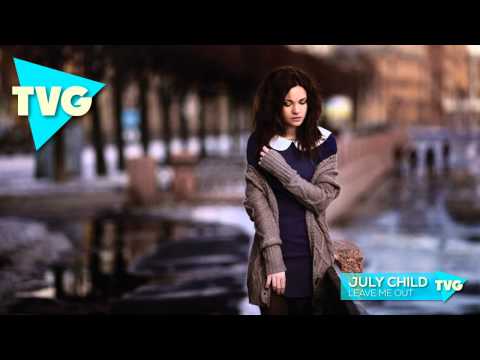 July Child - Leave Me Out - UCxH0sQJKG6Aq9-vFIPnDZ2A