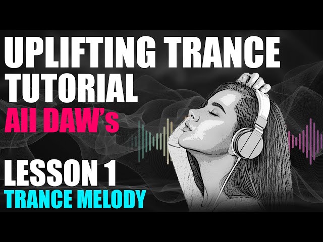 How to Create Uplifting Trance Dance Music