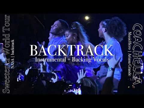 Ariana Grande - NASA [Instrumental w/ Backing Vocals] (Sweetener World Tour Version)