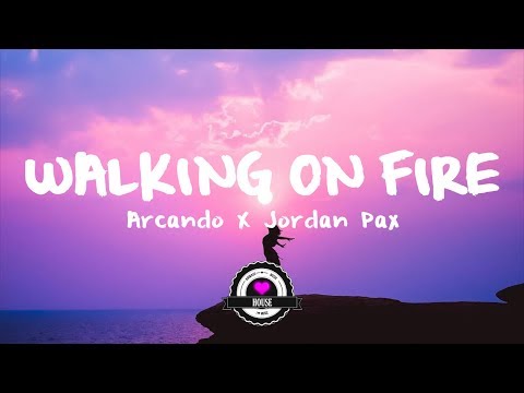 Arcando & Jordan Pax ft. Thomas Daniel - Walking On Fire (Daniel Garrick Edit) - UCwIgPuUJXuf2nY-nKsEvLOg