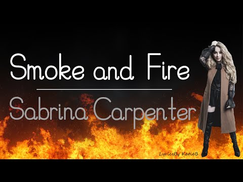 Smoke and Fire (With Lyrics) - Sabrina Carpenter