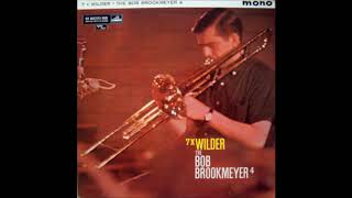 Bob Brookmeyer  - 7 x Wilder ( Full Album )