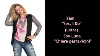 Yam - Yes, I Do (Letra) - Soy Luna