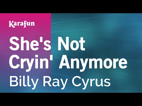 Karaoke She's Not Cryin' Anymore - Billy Ray Cyrus * - UCbqcG1rdt9LMwOJN4PyGTKg