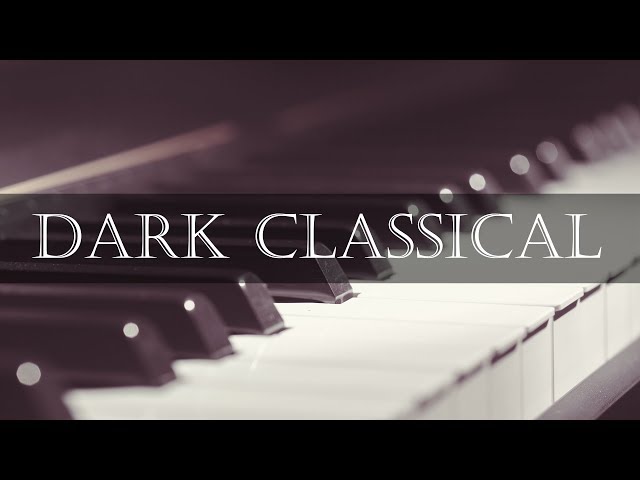 Dark Classical Piano Music for a Dark Night