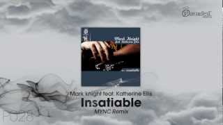 Mark Knight feat. Katherine Ell - Insatiable (MYNC Remix)