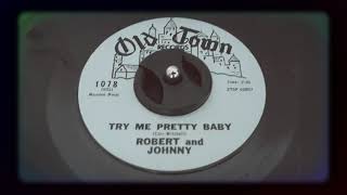 Robert and Johnny - Try Me Pretty Baby (1960)