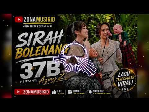 SIRAH BOLENANG 37B - Azmy Z | Lagu Sunda Viral Terbaru
