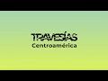 Image of the cover of the video;Travesías Centroamérica - Pensar la sostenibilidad de un proyecto cultural