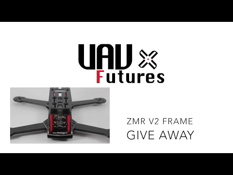 UAVFUTURES ZMR V2 FRAME GIVEAWAY - UC3ioIOr3tH6Yz8qzr418R-g