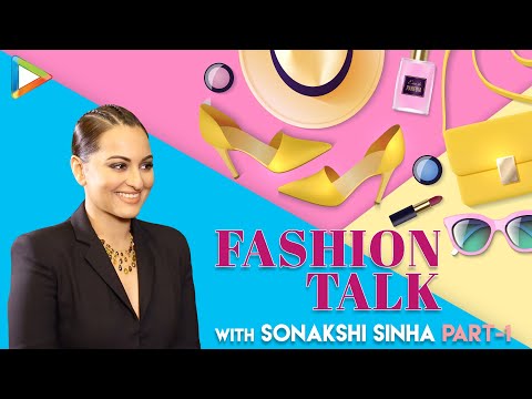 Video - Bollywood - Sonakshi Sinha SPILLS her Fashion Secrets and Hacks #India